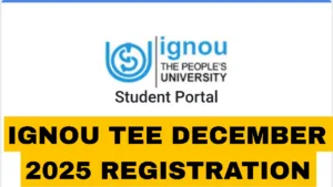IGNOU TEE December 2025 Registration