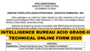 Intelligence Bureau ACIO Grade-II Technical Online Form 2025