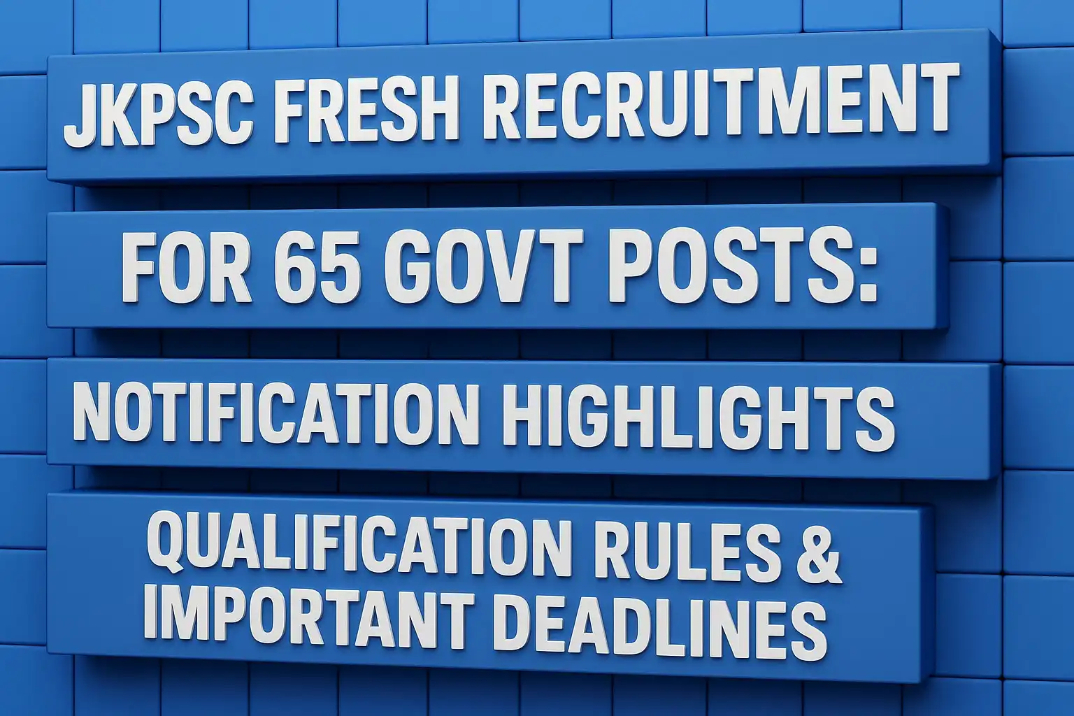 JKPSC Fresh Recruitment for 65 Govt Posts