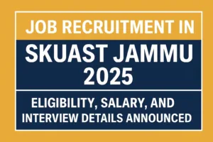 Job Recruitment in SKUAST Jammu 2025