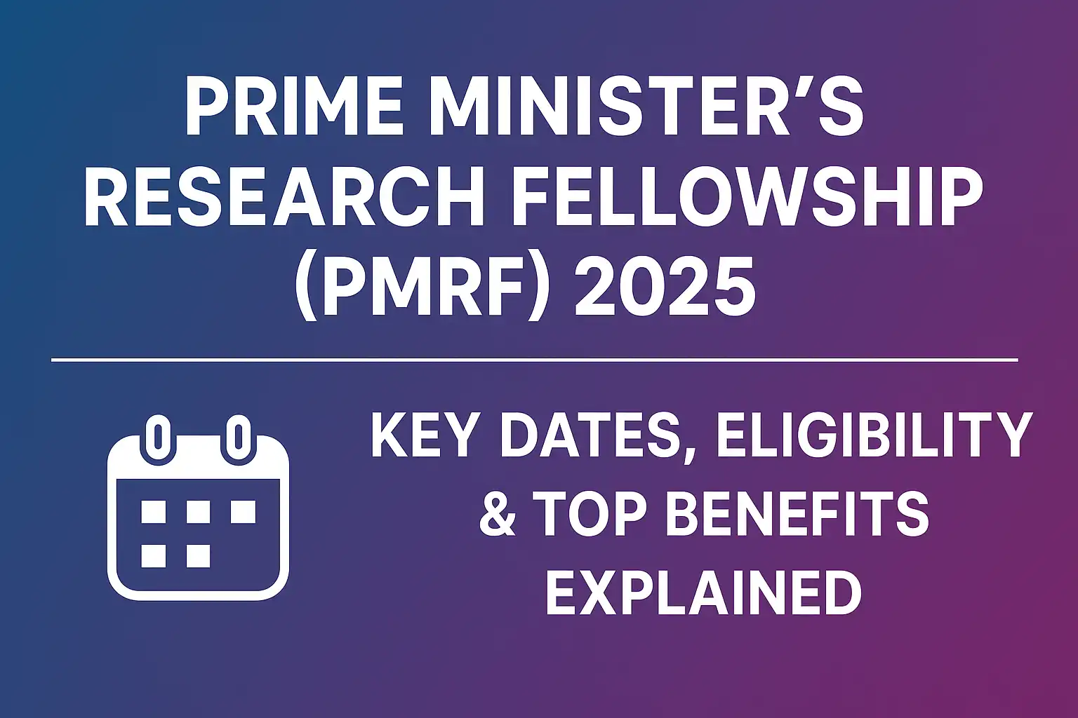 Prime Minister’s Research Fellowship (PMRF) 2025